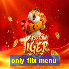 only flix menu